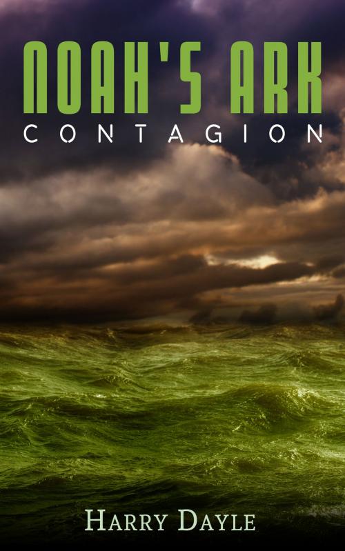 Cover of the book Noah's Ark: Contagion by Harry Dayle, Shelfless