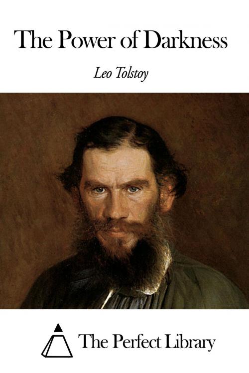 Cover of the book The Power of Darkness by Leo Tolstoy, The Perfect Library