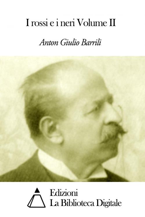 Cover of the book I rossi e i neri Volume II by Anton Giulio Barrili, Edizioni la Biblioteca Digitale