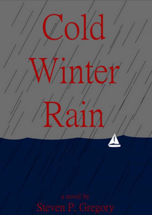 Cover of the book Cold Winter Rain by Steven Gregory, Oak Mountain Press LLC