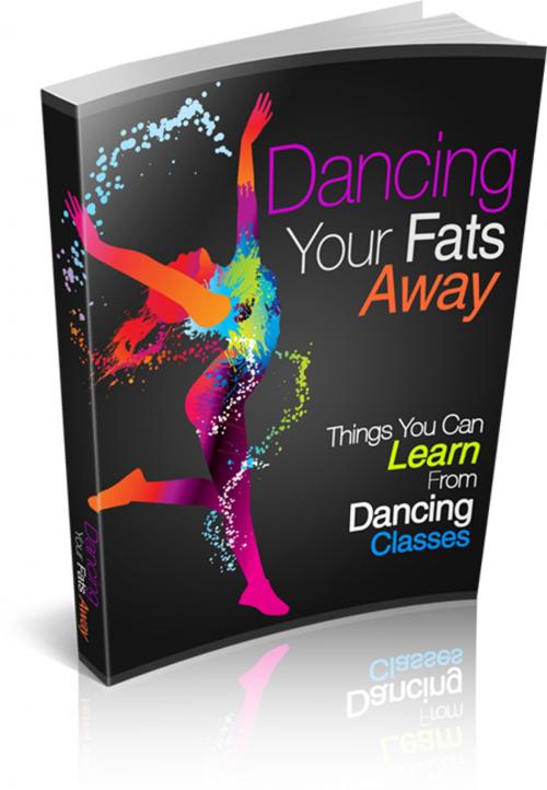 Cover of the book Dancing Your Fats Away by Nicola Cage, Writermore Publishing