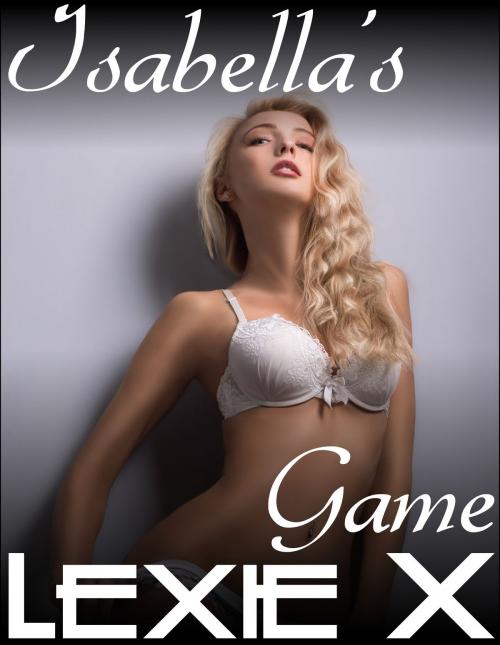 Cover of the book Isabella's Game by Lexie X, Lesbian Romance Publishing