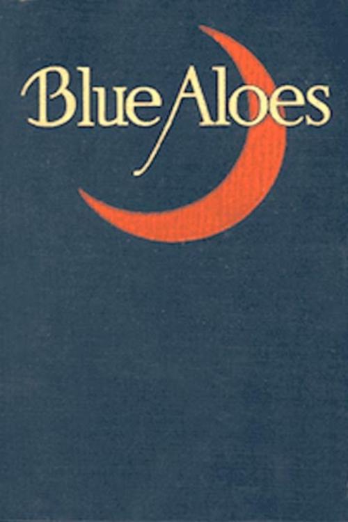 Cover of the book Blue Aloes by Cynthia Stockley, Classic Adventures