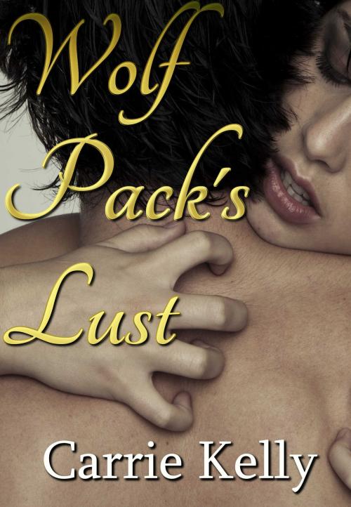 Cover of the book Wolf Pack's Lust by Carrie Kelly, Carrie Kelly
