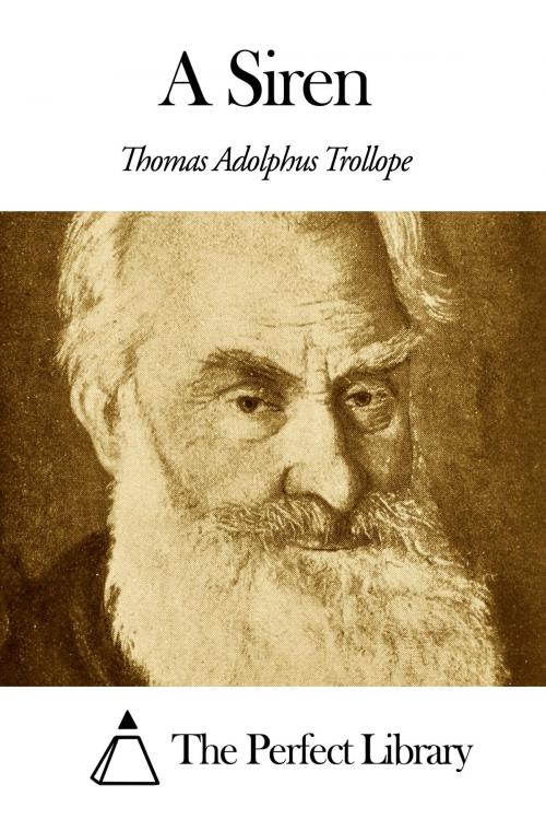 Cover of the book A Siren by Thomas Adolphus Trollope, The Perfect Library