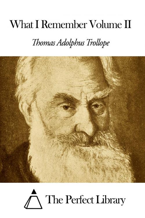 Cover of the book What I Remember Volume II by Thomas Adolphus Trollope, The Perfect Library