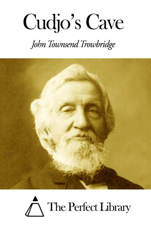 Cover of the book Cudjo's Cave by John Townsend Trowbridge, The Perfect Library