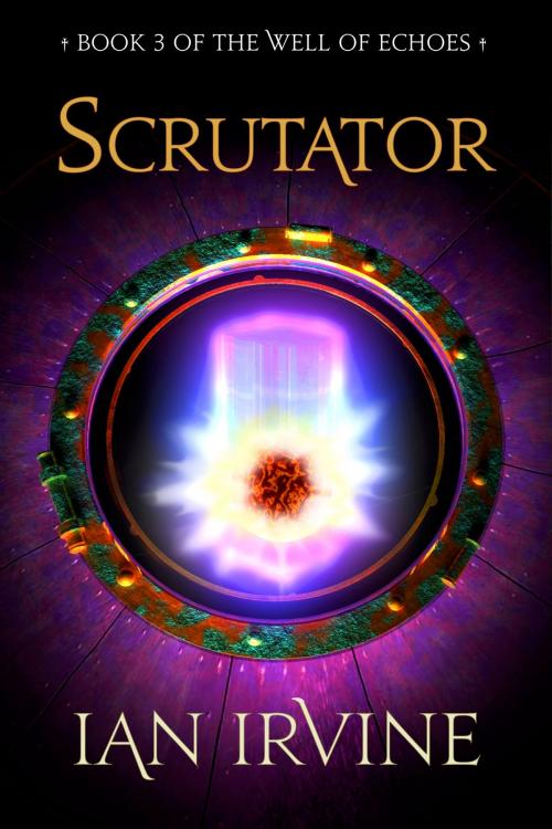 Cover of the book Scrutator by Ian Irvine, Ian Irvine