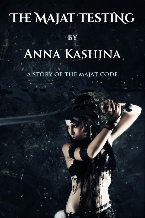 Cover of the book The Majat Testing by Anna Kashina, Anna Kashina