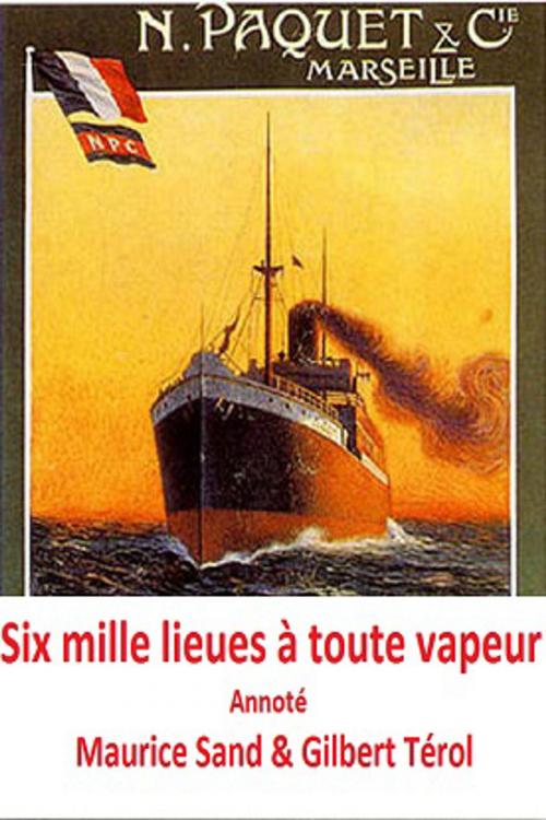 Cover of the book Six mille lieues à toute vapeur by Maurice Sand, GILBERT TEROL, GILBERT TEROL