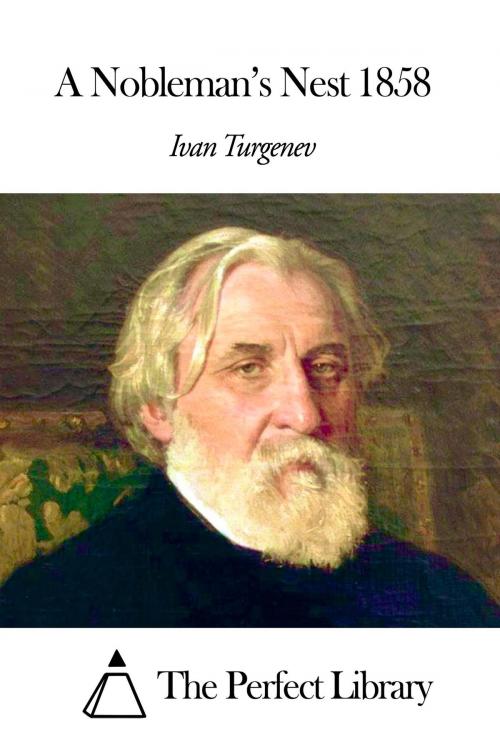 Cover of the book A Nobleman's Nest 1858 by Ivan Turgenev, The Perfect Library