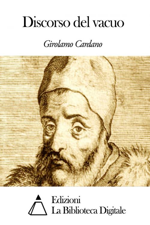 Cover of the book Discorso del vacuo by Girolamo Cardano, Edizioni la Biblioteca Digitale