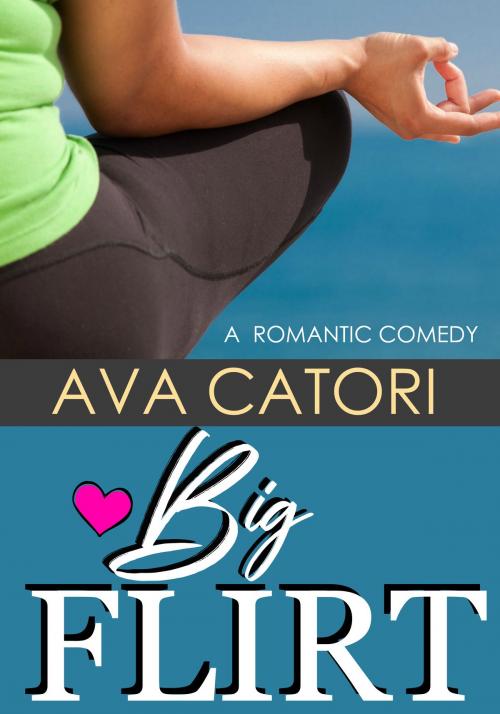Cover of the book Big Flirt by Ava Catori, Ava Catori Books