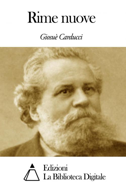 Cover of the book Rime nuove by Giosuè Carducci, Edizioni la Biblioteca Digitale