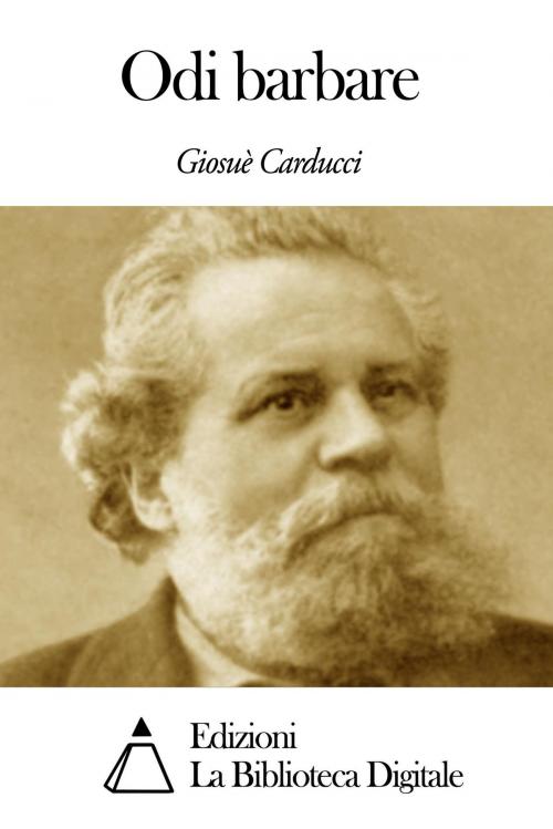 Cover of the book Odi barbare by Giosuè Carducci, Edizioni la Biblioteca Digitale