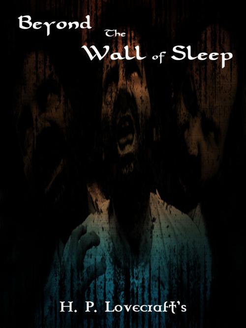 Cover of the book Beyond The Wall Of Sleep by H. P. Lovecraft, AppsPublisher