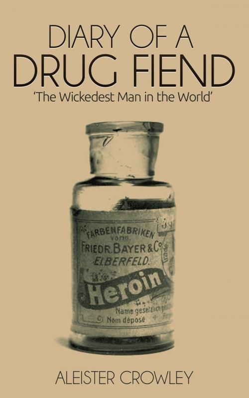 Cover of the book Diary of a Drug Fiend by Aleister Crowley, Enhanced E-Books