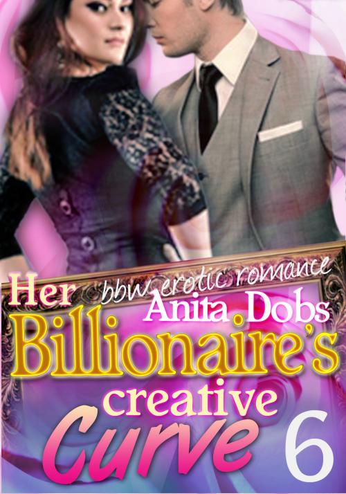 Cover of the book Her Billionaire's Creative Curve #6 by Anita Dobs, Bloomingdale Books