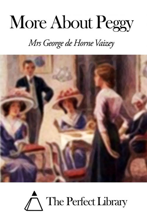 Cover of the book More About Peggy by Mrs George de Horne Vaizey, The Perfect Library