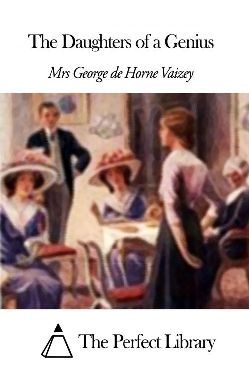 Cover of the book The Daughters of a Genius by Mrs George de Horne Vaizey, The Perfect Library