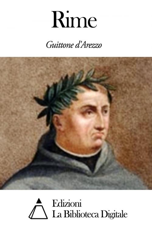 Cover of the book Rime by Guittone d' Arezzo, Edizioni la Biblioteca Digitale