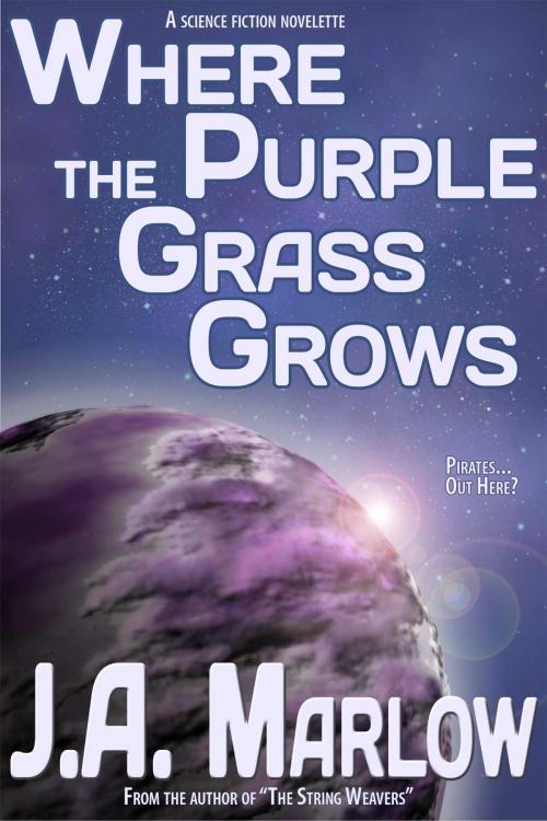 Cover of the book Where the Purple Grass Grows by J.A. Marlow, Star Catcher Publishing