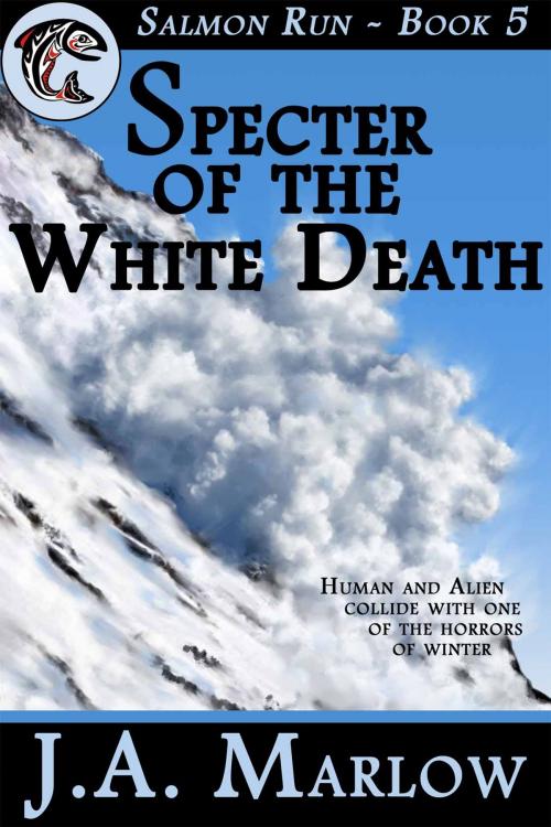 Cover of the book Specter of the White Death (Salmon Run - Book 5) by J.A. Marlow, Star Catcher Publishing