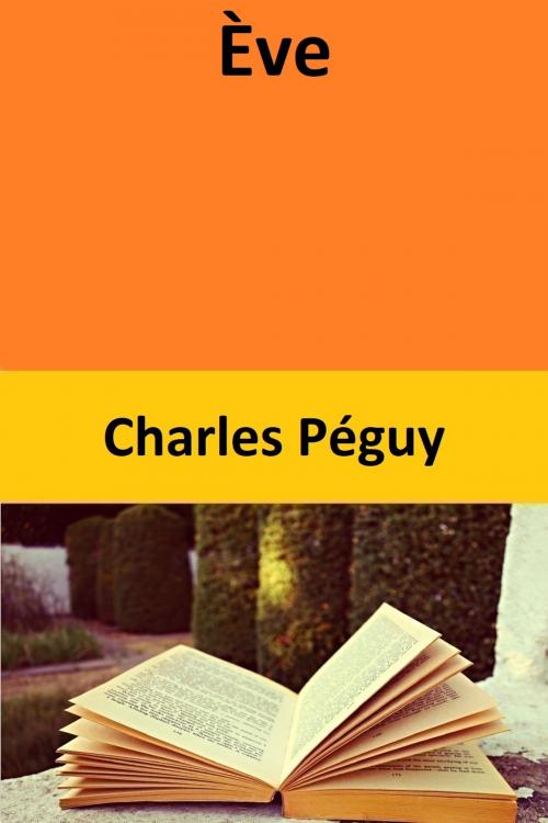 Cover of the book Ève by Charles Péguy, Charles Péguy