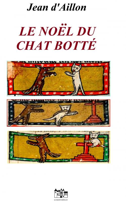 Cover of the book Le Noel du chat botté by Jean d'Aillon, Le Grand-Chatelet