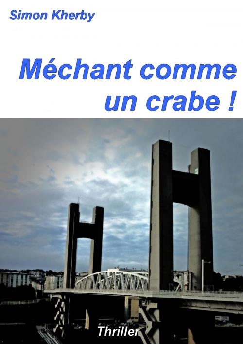 Cover of the book Méchant comme un crabe by Simon Kherby, Simon Kherby