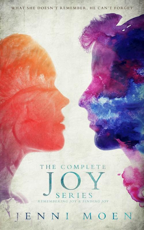 Cover of the book The Complete Joy Series: Remembering Joy and Finding Joy by Jenni Moen, Twisted Heart Publishing