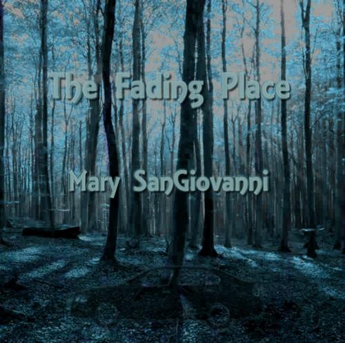 Cover of the book The Fading Place by Mary SanGiovanni, DarkFuse