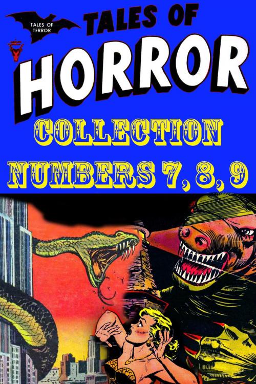 Cover of the book Tales of Horror Collection, Numbers 7, 8, 9 by Toby / Minoan, Yojimbo Press LLC
