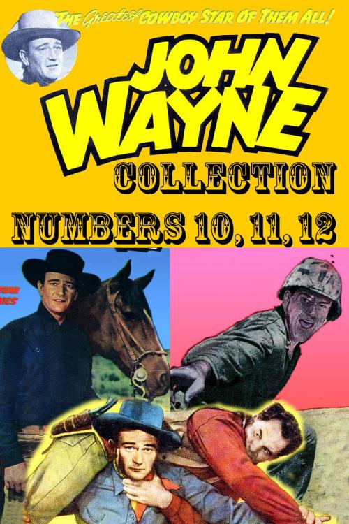 Cover of the book John Wayne Adventure Comics Collection, Numbers 10, 11, 12 by Toby/Minoan, Yojimbo Press LLC