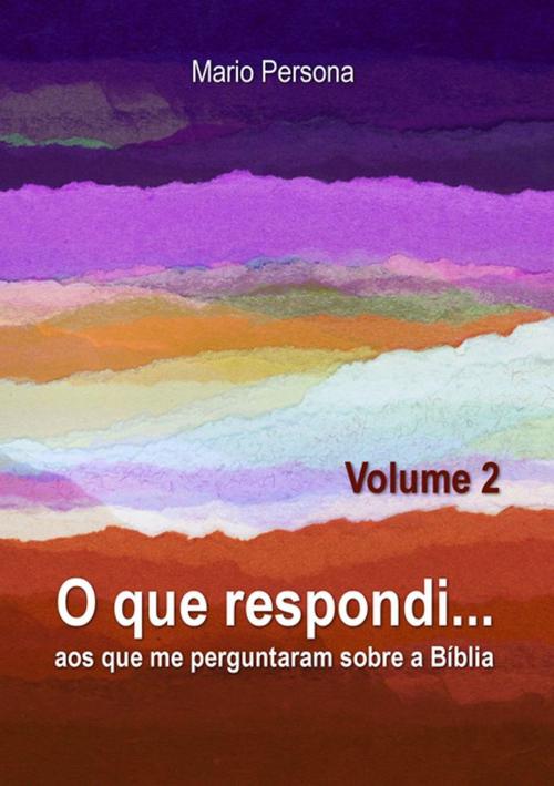 Cover of the book O Que Respondi... (Volume 2) by Mario Persona, Clube de Autores