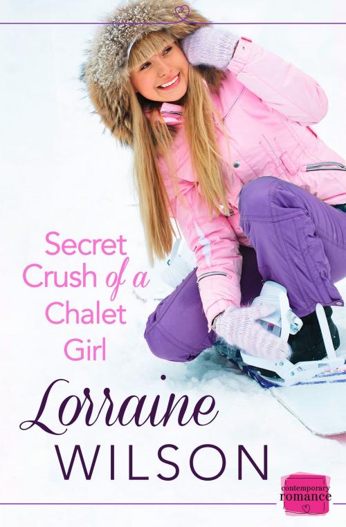 Cover of the book Secret Crush of a Chalet Girl: (A Novella) (Ski Season, Book 4) by Lorraine Wilson, HarperCollins Publishers