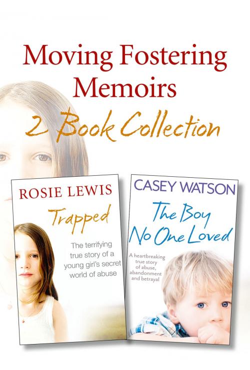 Cover of the book Moving Fostering Memoirs 2-Book Collection by Casey Watson, Rosie Lewis, HarperCollins Publishers