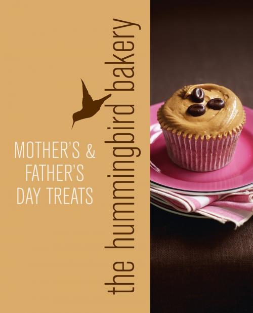 Cover of the book Hummingbird Bakery Mother’s and Father’s Day Treats: An Extract from Cake Days by Tarek Malouf, HarperCollins Publishers