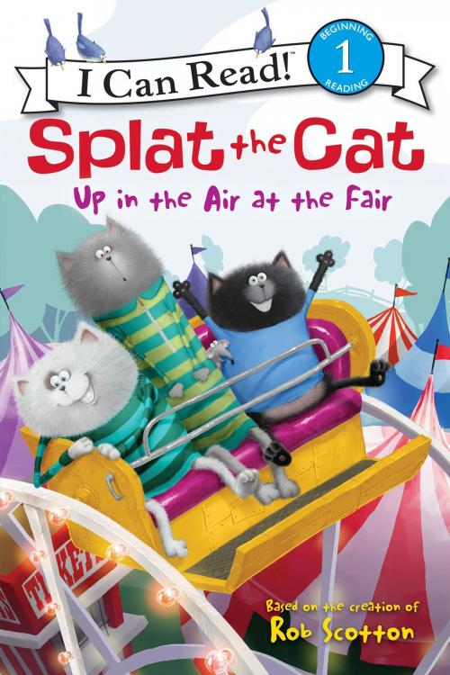 Cover of the book Splat the Cat: Up in the Air at the Fair by Rob Scotton, HarperCollins