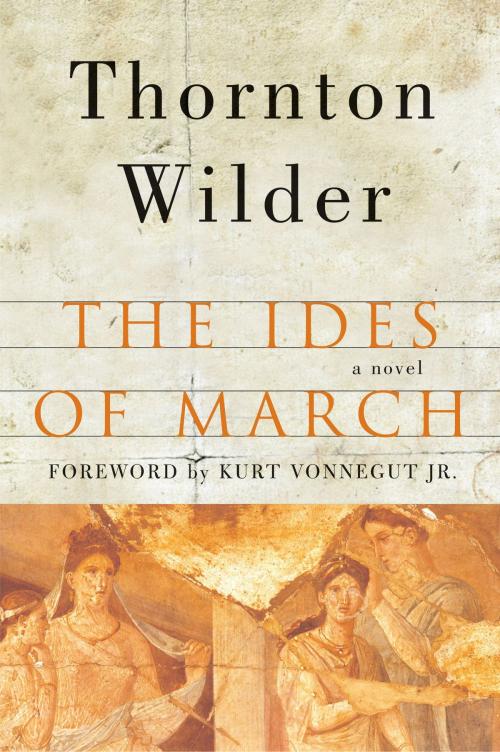 Cover of the book The Ides of March by Thornton Wilder, Harper Perennial
