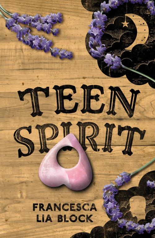Cover of the book Teen Spirit by Francesca Lia Block, HarperTeen