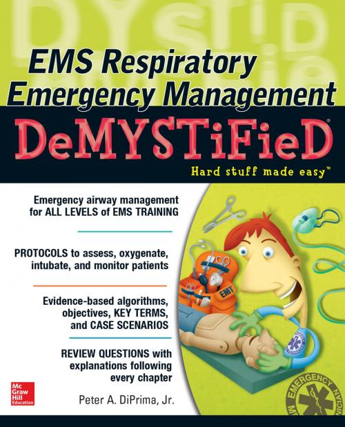 Cover of the book EMS Respiratory Emergency Management DeMYSTiFieD by Peter A. DiPrima Jr., McGraw-Hill Education