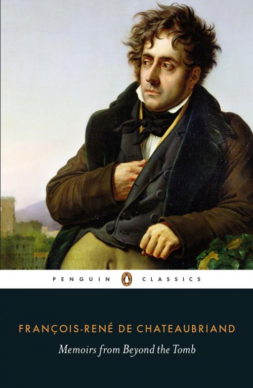 Cover of the book Memoirs from Beyond the Tomb by François-René de Chateaubriand, Penguin Books Ltd