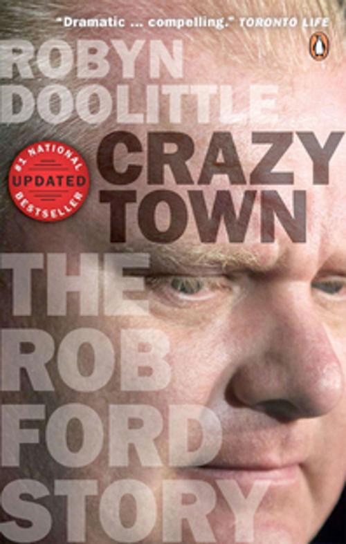Cover of the book Crazy Town by Robyn Doolittle, Penguin Canada