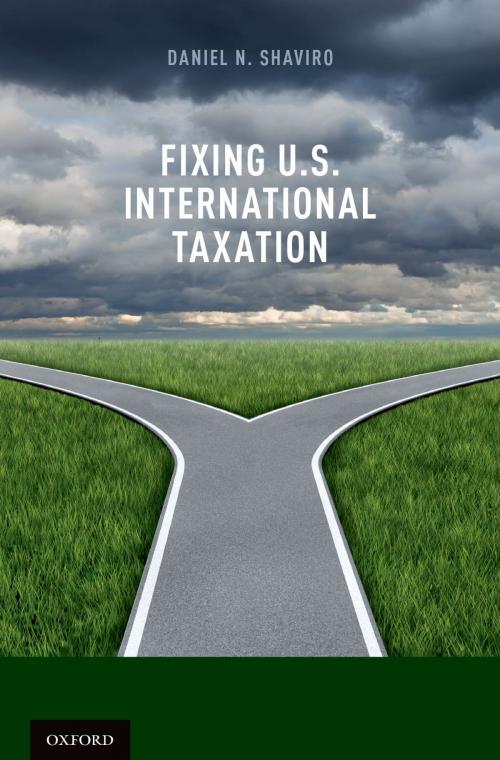 Cover of the book Fixing U.S. International Taxation by Daniel N. Shaviro, Oxford University Press