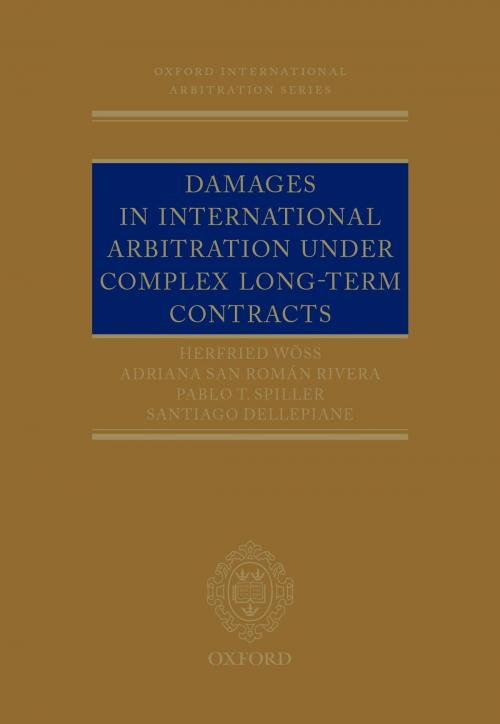 Cover of the book Damages in International Arbitration under Complex Long-term Contracts by Pablo Spiller, Santiago Dellepiane, Herfried Wöss, Adriana San Román Rivera, OUP Oxford