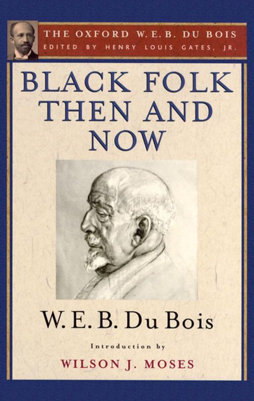 Cover of the book Black Folk Then and Now (The Oxford W.E.B. Du Bois) by W. E. B. Du Bois, Oxford University Press