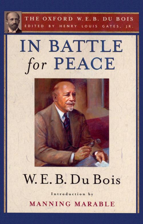 Cover of the book In Battle for Peace (The Oxford W. E. B. Du Bois) by W. E. B. Du Bois, Oxford University Press