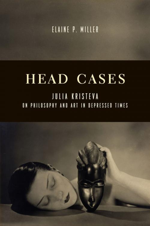 Cover of the book Head Cases by Elaine Miller, Columbia University Press