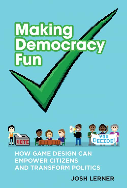 Cover of the book Making Democracy Fun by Josh A. Lerner, The MIT Press